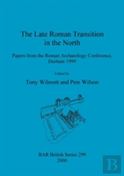 The Late Roman Transition In The North