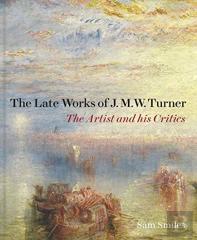 The Late Works Of J. M. W. Turner