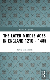 The Later Middle Ages In England 1216 - 1485