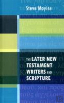Bertrand.pt - The Later New Testament Writers And Scripture