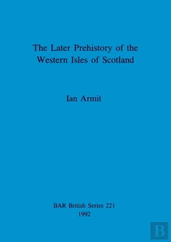 Bertrand.pt - The Later Prehistory Of The Western Isles Of Scotland