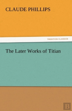 Bertrand.pt - The Later Works Of Titian