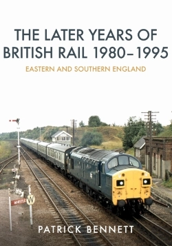 Bertrand.pt - The Later Years Of British Rail 1980-1995: Eastern And Southern England