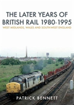 Bertrand.pt - The Later Years Of British Rail 1980-1995: West Midlands, Wales And South-West England