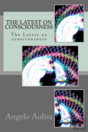 The Latest On Consciousness: The Latest