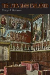The Latin Mass Explained