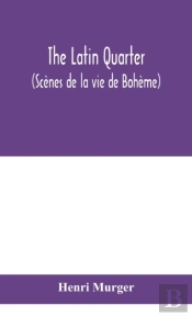 The Latin Quarter (Scenes De La Vie De Boheme)
