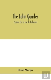 The Latin Quarter (Scenes De La Vie De Boheme)