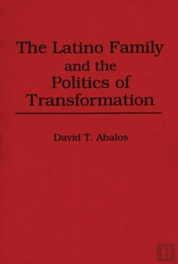 Bertrand.pt - The Latino Family And The Politics Of Transformation