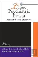 The Latino Psychiatric Patient: Assessment And Treatment