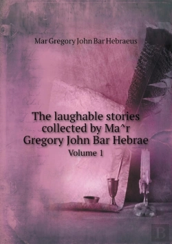 Bertrand.pt - The Laughable Stories Collected By MâR Gregory John Bar Hebrae Volume 1