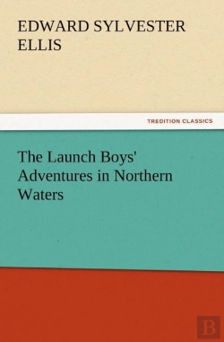 Bertrand.pt - The Launch Boys' Adventures In Northern Waters