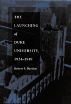 Bertrand.pt - The Launching Of Duke University, 1924â€“1949
