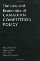 The Law And Economics Of Canadian Competition Policy