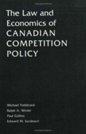 The Law And Economics Of Canadian Competition Policy