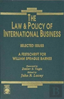 The Law And Policy Of International Business, Selected Issues