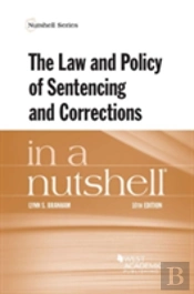 The Law And Policy Of Sentencing And Corrections In A Nutshell
