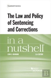 The Law And Policy Of Sentencing And Corrections In A Nutshell