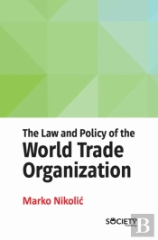 The Law And Policy Of The World Trade Organization