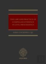 The Law And Practice Of Compelled Evidence In Civil Proceedings