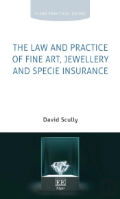 The Law And Practice Of Fine Art, Jewellery And Specie Insurance