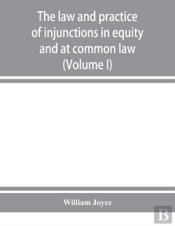 Bertrand.pt - The Law And Practice Of Injunctions In Equity And At Common Law (Volume I)
