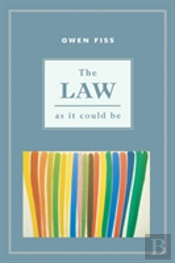 The Law As It Could Be