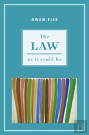 The Law As It Could Be