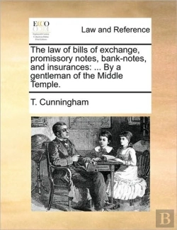 Bertrand.pt - The Law Of Bills Of Exchange, Promissory Notes, Bank-Notes, And Insurances: ... By A Gentleman Of The Middle Temple.