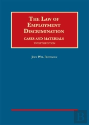 The Law Of Employment Discrimination, Cases And Materials