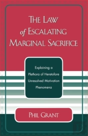 The Law Of Escalating Marginal Sacrifice