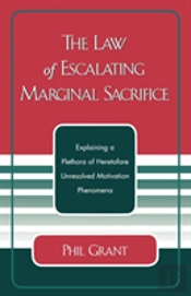 The Law Of Escalating Marginal Sacrifice