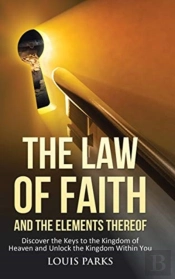The Law Of Faith And The Elements Thereo