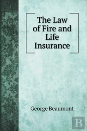 The Law Of Fire And Life Insurance