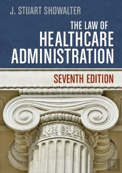 Bertrand.pt - The Law Of Healthcare Administration, Eighth Edition