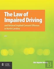 The Law Of Impaired Driving And Related Implied Consent Offenses In North Carolina