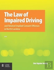 The Law Of Impaired Driving And Related Implied Consent Offenses In North Carolina