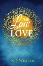 The Law Of Love: Harness The Greatest Po