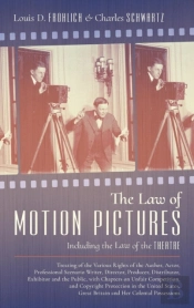 The Law Of Motion Pictures Including The Law Of The Theatre