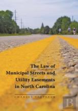 The Law Of Municipal Streets And Utility Easements In North Carolina