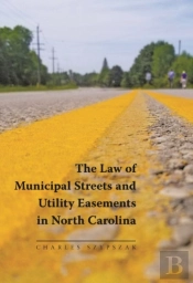 The Law Of Municipal Streets And Utility Easements In North Carolina