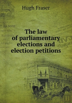 Bertrand.pt - The Law Of Parliamentary Elections And Election Petitions