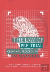 The Law Of Pre-Trial Criminal Procedure In Namibia
