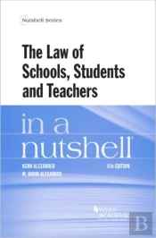 The Law Of Schools, Students And Teachers In A Nutshell