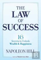 The Law Of Success: 16 Secrets To Unlock Wealth And Happiness