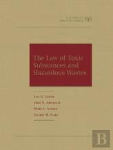 The Law Of Toxic Substances And Hazardous Wastes