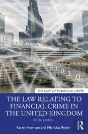 The Law Relating To Financial Crime In The United Kingdom