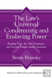 The Lawâ€™S Universal Condemning And Enslaving Power