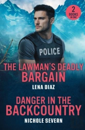 The Lawman'S Deadly Bargain / Danger In The Backcountry