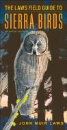 The Laws Field Guide To Sierra Birds